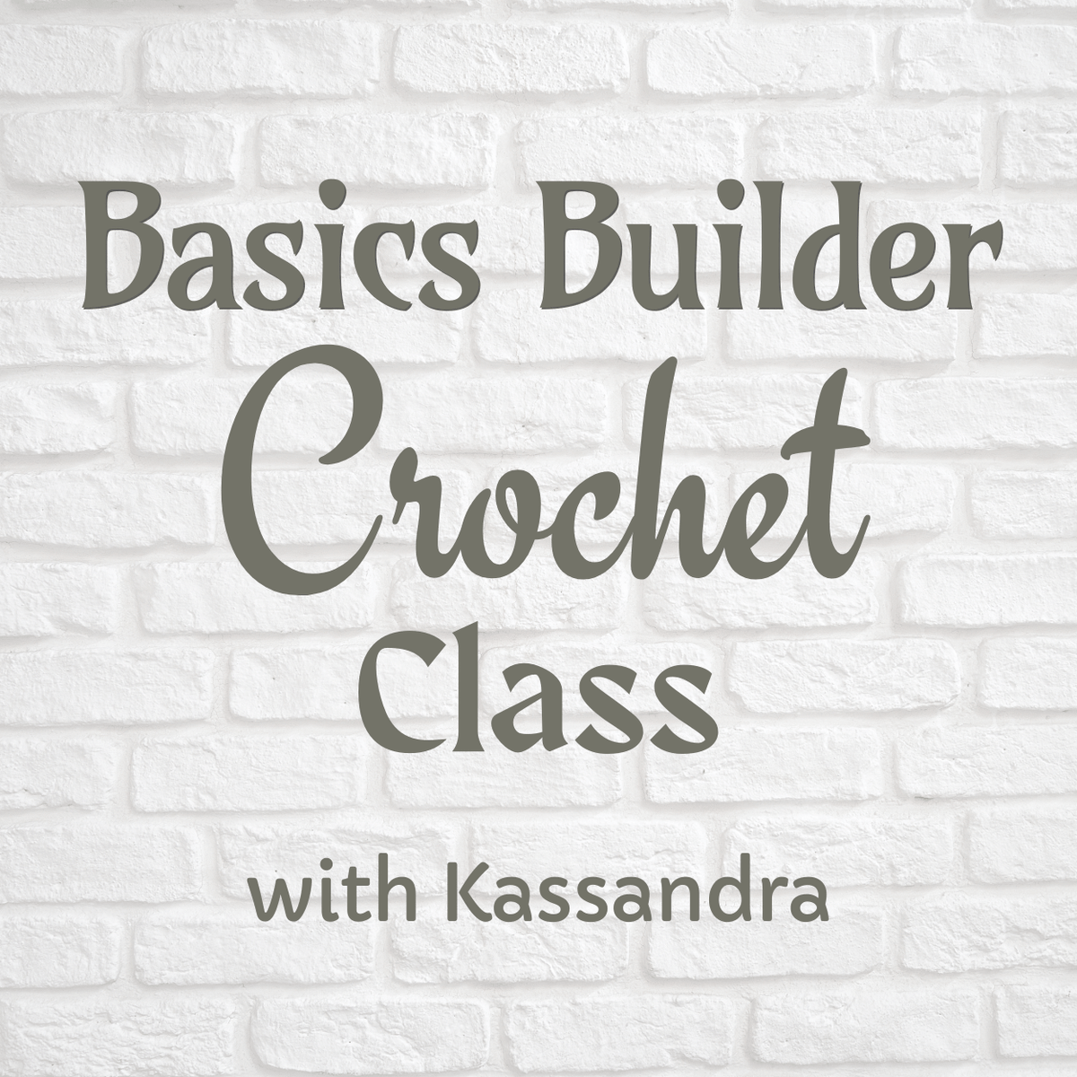 Basics Crochet Builder Class - Wed Oct 28th at 6:00pm