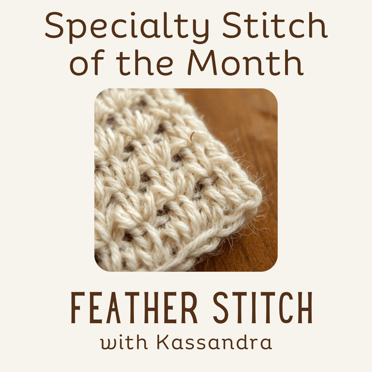 Specialty Crochet of the Month - Feather Stitch - Sat Oct 17th at 4:00pm