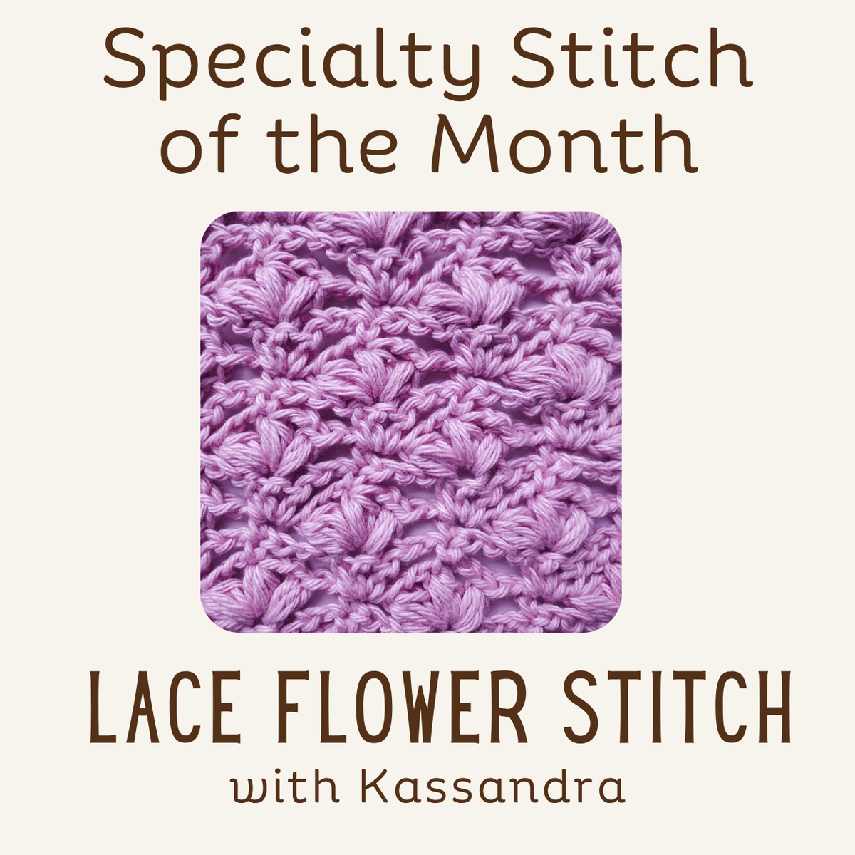 Specialty Crochet of the Month - Lace Flower Stitch - Nov 21st at 4:00pm