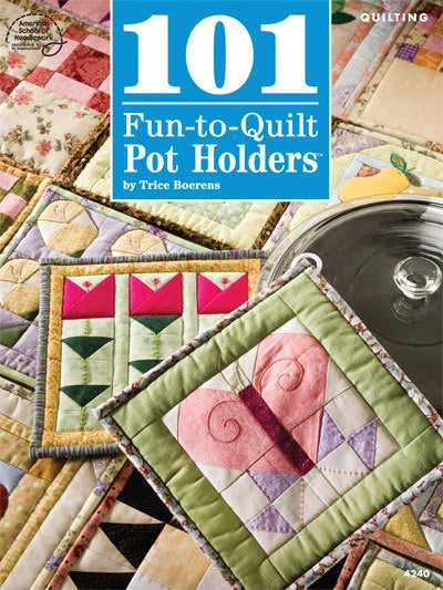 101 Fun to Quilt Pot Holders - Trice Boerens Quilting Pattern Book