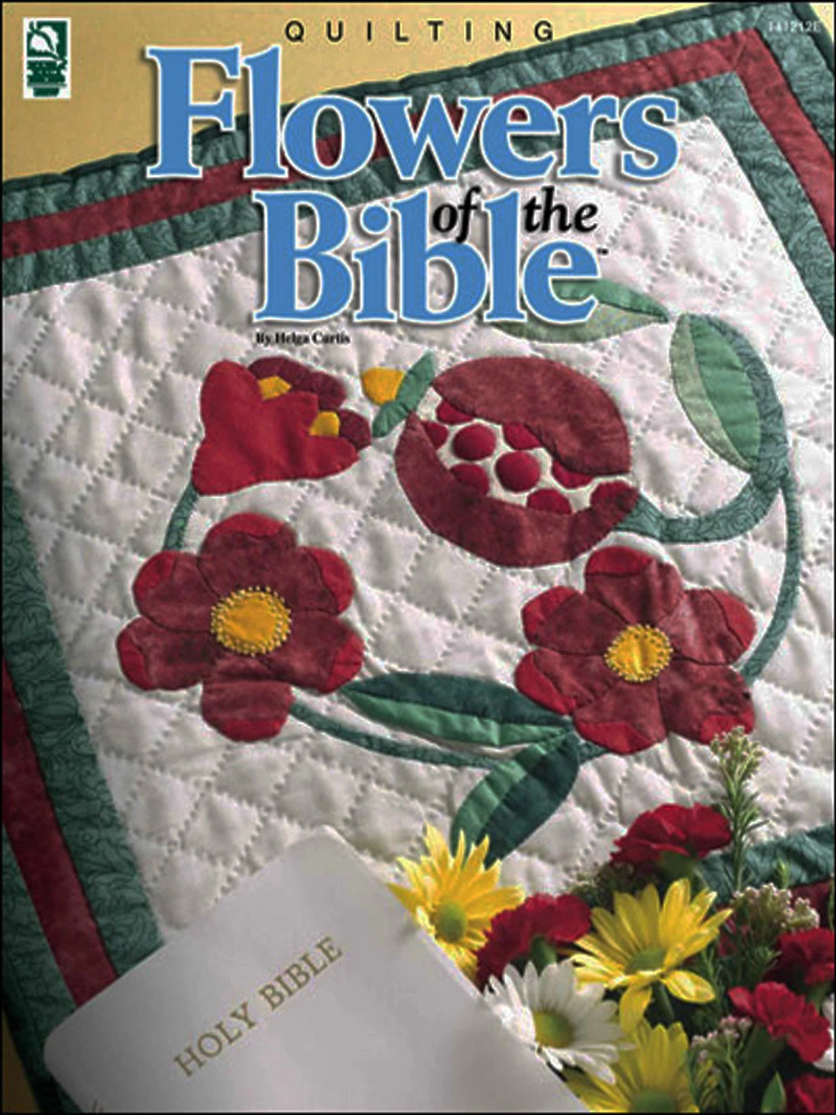 Book cover of 'Flowers of the Bible' quilt with red flowers and green leaves.