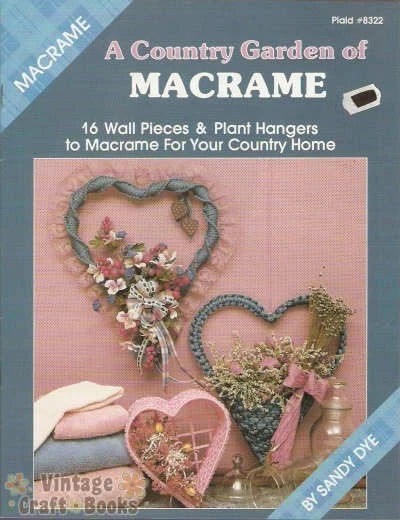 A Country Garden of Macrame - Sandy Dye Pattern Instruction Book