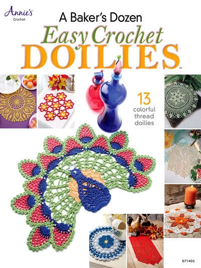 Book cover of 'A Baker's Dozen Easy Crochet Doilies' by Annie's, featuring colorful crochet doilies.